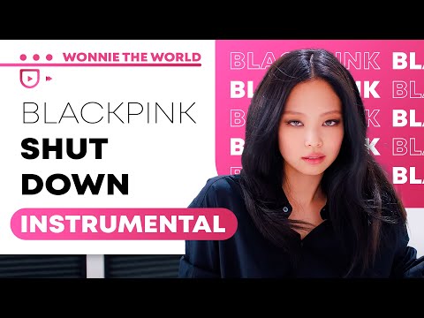 BLACKPINK - Shut Down | Instrumental