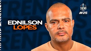EDNILSON LOPES - TrendCast #25