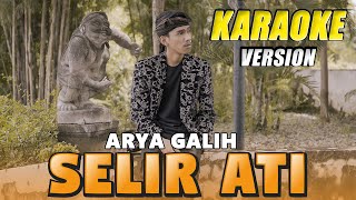 Download lagu Arya Galih - Selir Ati (KARAOKE VERSION} mp3