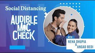 Social Distancing | Audible Mic Check | Neha Dhupia & Angad Bedi
