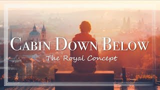冷門福利#9 〓 快來加入這場旋律派對：Cabin Down Below - The Royal Concept 歌詞版中文字幕〓