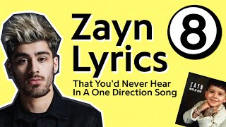 Zayn - &#39;Mind of Mine&#39; | 8 Lyrics That You&#39;d Never Hear In A One Direction Song