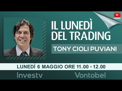 Live Trading: il lunedì del trading con il Mago Tony Cioli Puviani - 6 maggio 2024