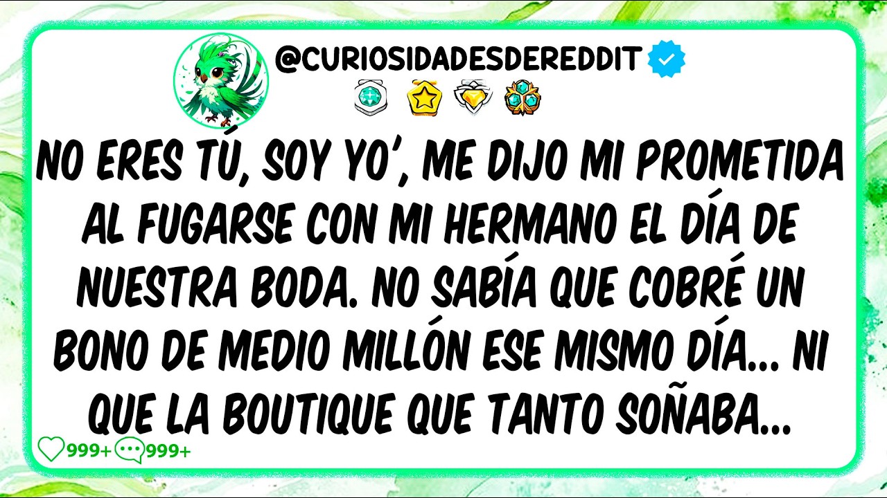 'No eres tú, soy yo' me dijo mi prometida al FUGARSE con mi HERMANO el día de nuestra BODA. No sabía