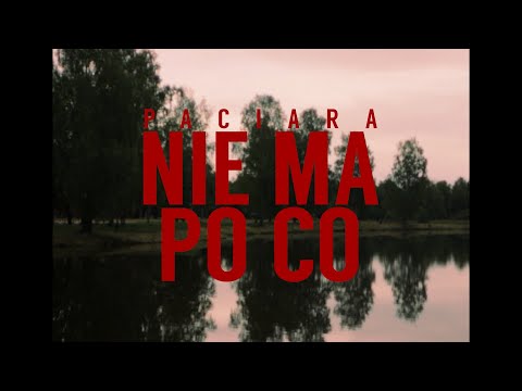 Paciara - Nie Ma Po Co (Official Music Video)