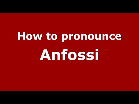 How to pronounce Anfossi