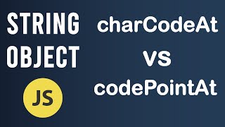 charCodeAt and codePointAt methods | String Object In JavaScript