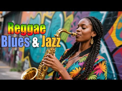 🎶 Reggae Blues & Jazz Sax  Ultimate Relaxing Instrumental