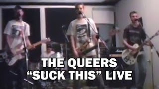The Queers: &quot;Suck This&quot; (Live) [Steve Daniels / Audio Video Re-Sync]