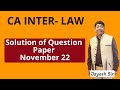 CA INTER LAW SOLUTION OF QUESTION PAPER NOVEMBER 22 JAYESH SIR