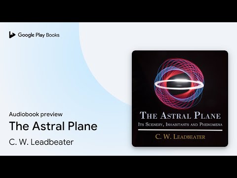 The Astral Plane by C. W. Leadbeater · Audiobook preview