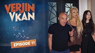 VERJIN VKAN EPISODE 11 ՎԵՐՋԻՆ ՎԿԱՆ ՍԵՐԻԱ 11
