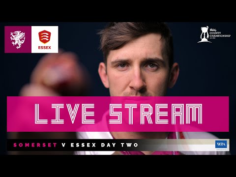 LIVE STREAM - Somerset vs Essex: County Championship Day Two