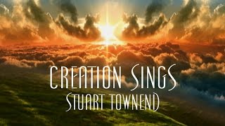 Creation Sings - Stuart Townend