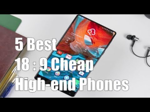 5 Best 18 : 9  High-end Phones from China on a budget