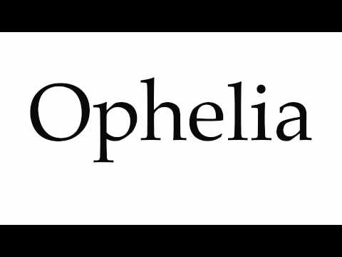 How to Pronounce Ophelia