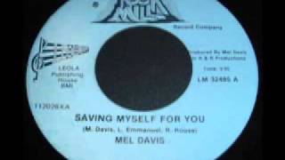 MEL DAVIS... SAVING MYSELF FOR YOU