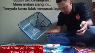 Download lagu Parodi Menunggu Kamu - Anji (Bawa Makanan) mp3