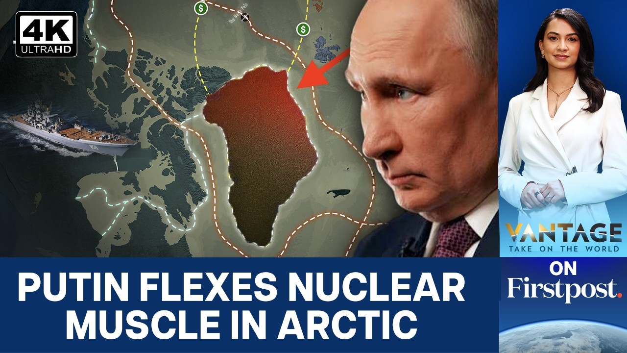 Russia Deploys Most Powerful Nuclear Warships Around Arctic and Greenland | Vantage on Firstpost