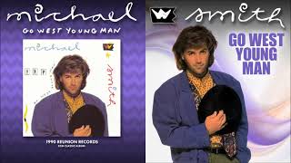 Michael W Smith - Go West Young Man