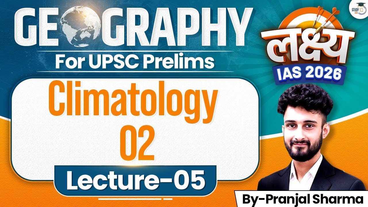 Geography Lec 5 Climatology - Part 2 | Lakshya IAS 2026 | Complete prelims prep for free