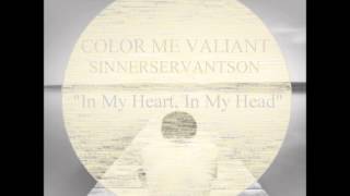 Color Me Valiant- "In My Heart, In My Head"