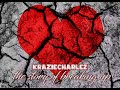 Heartbreak:The Story Of Breaking Up - Mixed by KRAZIECHARLEZ