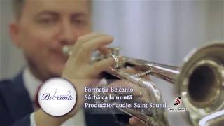 Sârbă ca la nuntă - Formatia BELCANTO