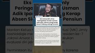 Eks Ketua MK Jimly Peringatkan Anwar Usman Adik Ipar Jokowi yang Kerap Absen Sidang Jelang Pensiun
