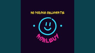 Video No Podría Obligarte de RobleUY