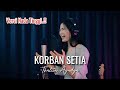Korban Setia Thalita Ayudya Versi Nada Tinggi