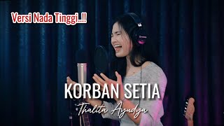 Download lagu Korban Setia - Thalita Ayudya (versi nada tinggi) mp3 Download lagu Korban Setia - Thalita Ayudya (versi nada tinggi) mp3