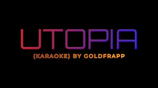 Goldfrapp KARAOKE Utopia