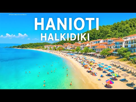 🇬🇷 Halkidiki Greece | Exotic beaches | Top places | summer vacation guide | Hanioti