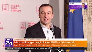 Ministrul Energiei:  „Nu există niciun motiv ca prețurile să se apropie de 10 lei/litru”