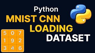 Load MNIST Dataset in PyTorch CNN Explained | Mohsin Codes