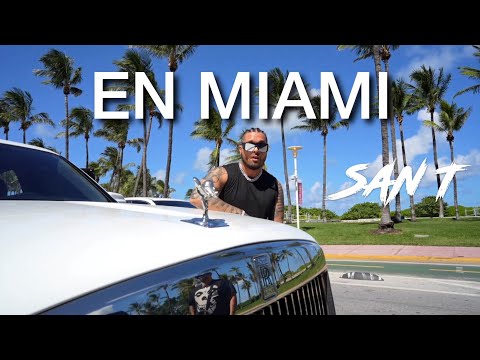 SAN T - EN MIAMI [Official Music Video]