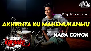 Download lagu AKHIRNYA KU MANEMUKANMU KARAOKE NADA COWOK   PRIA VERSI DANGDUT KOPLO JARANAN mp3