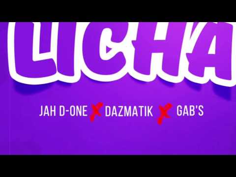 Jah D One - Licha ft. Dazmatik & Gab's