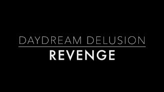 Daydream Delusion - Revenge video