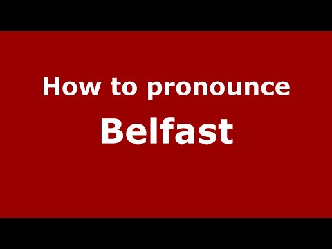 How to pronounce Belfast