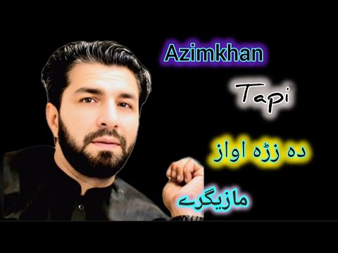 Azim khan tapi mazigarya عظیم خان ٹپے مازیگرے
