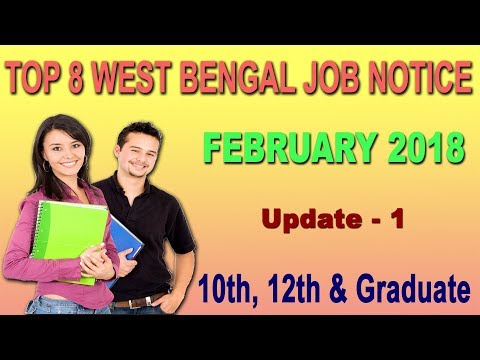West Bengal Latest 8 Job Notice [February 2018] in Bengali Video