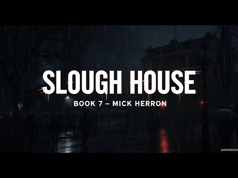 Slough House #7 – Mick Herron | Slow Horses Audiobook