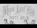 Maple Leaf Rag (1899) - Scott Joplin (With Score / Sheet Music)