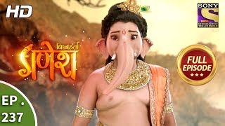 Vighnaharta Ganesh - Ep 237 - Full Episode - 18th 