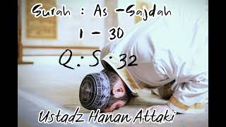 Download lagu Surah As - Sajdah | Bacaan surah Al Qur'an | Ustadz Hanan Attaki mp3