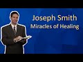 Joseph Smith Miracles Of Healing
