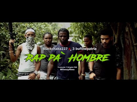 BLACK CHAKA 227 FT. 3BU FLOW PATRIA - RAP PA HOMBRE OFFICIAL VIDEO