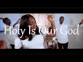 Holy Is Our God Official Video - Sonia Owens